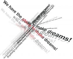 We have the ablility to make dreams!